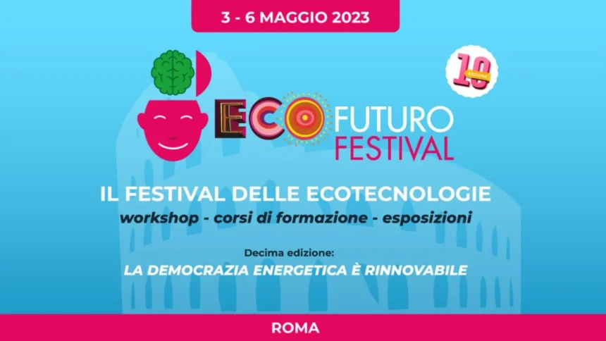 Ecofuturo Festival, a Roma il festival delle eco tecnologie