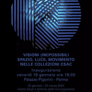 Parma: “Visioni Impossibili”, spazio, luce, movimento,nelle collezioni CSAC