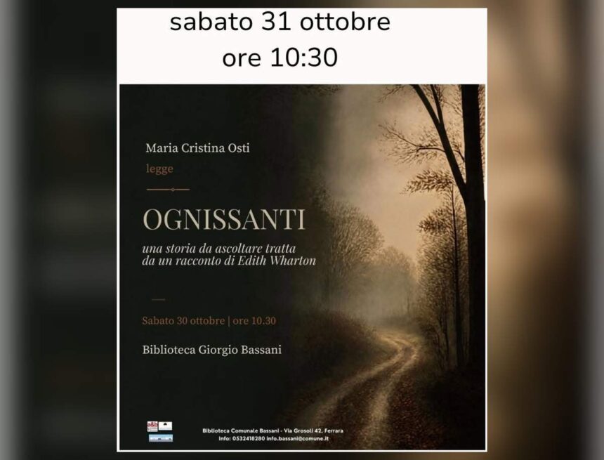 Ognissanti di Edith Wharton letto alla biblioteca Bassani di Ferrara il 31 ottobre